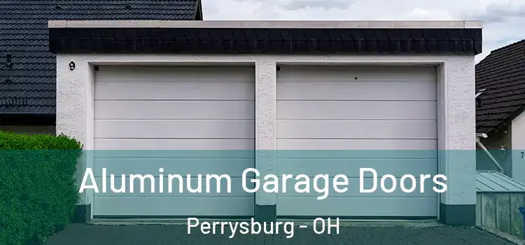  Aluminum Garage Doors Perrysburg - OH