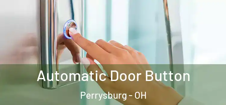  Automatic Door Button Perrysburg - OH