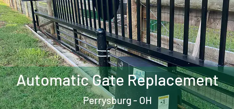  Automatic Gate Replacement Perrysburg - OH
