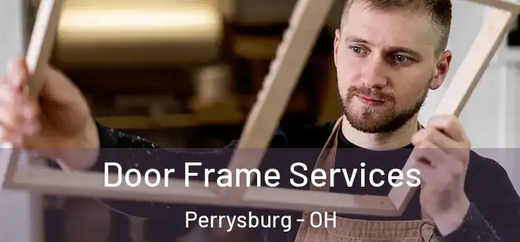  Door Frame Services Perrysburg - OH