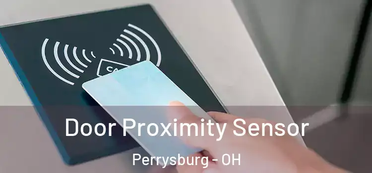  Door Proximity Sensor Perrysburg - OH