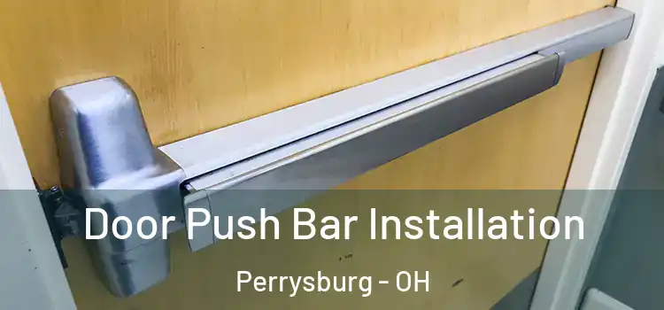  Door Push Bar Installation Perrysburg - OH