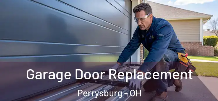  Garage Door Replacement Perrysburg - OH