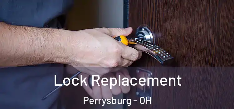  Lock Replacement Perrysburg - OH