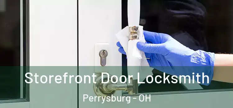  Storefront Door Locksmith Perrysburg - OH